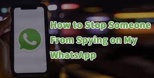 Is Someone Spying on Your WhatsApp? Find Out Now